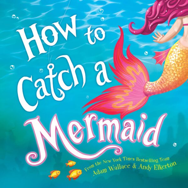 Story Time - How To Catch a Mermaid